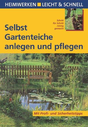 Selbst Gartenteiche anlegen und pflegen: Mit Profi- und Sicherheitstipps