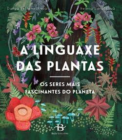 A linguaxe das plantas: Os seres máis fascinantes do planeta (Natureza)