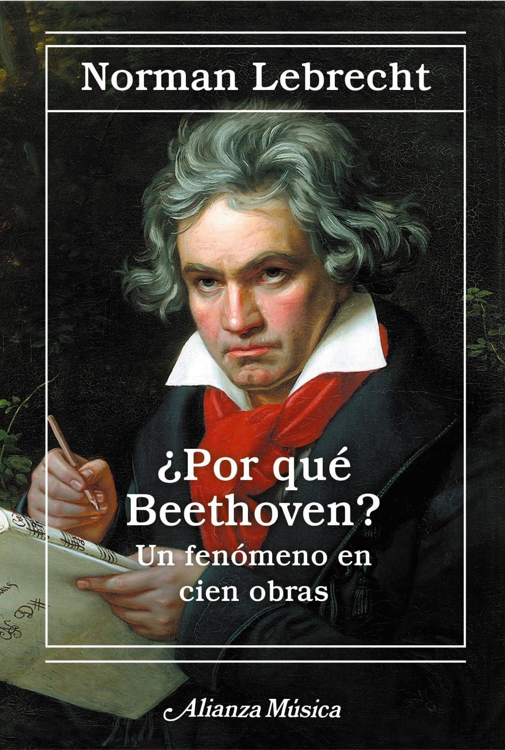 ¿Por qué Beethoven?: Un fenómeno en cien obras (Alianza música (AM))