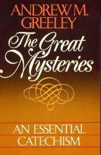 The Great Mysteries: An Essential Catechism