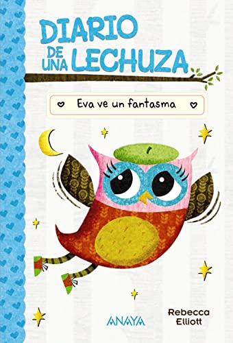 Diario de una lechuza 2. Eva ve un fantasma (LITERATURA INFANTIL - Diario de una lechuza)