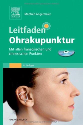 Leitfaden Ohrakupunktur: Mit allen französischen und chinesischen Punkten