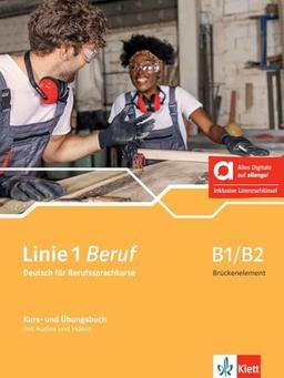 Linie 1 Beruf B1/B2 Brückenelement - Hybride Ausgabe allango: Deutsch für Berufssprachkurse. Kurs- und Übungsbuch mit Audios und Videos inklusive ... 1 Beruf: Deutsch für Berufssprachkurse)