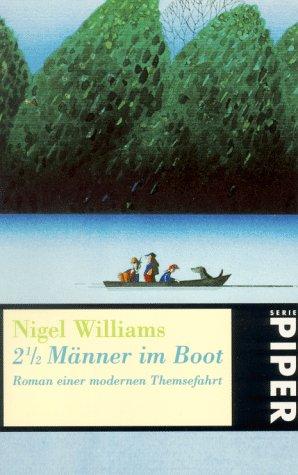 Zweieinhalb (2 1/2) Männer im Boot. Roman einer modernen Themsefahrt.