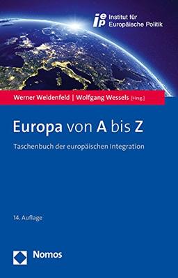 Europa von A bis Z: Taschenbuch der europäischen Integration