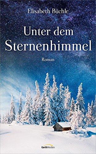 Unter dem Sternenhimmel: Roman.