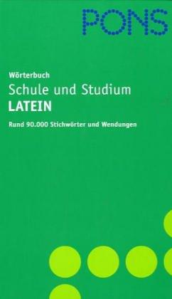 PONS Wörterbuch für Schule und Studium : Lateinisch-Deutsch