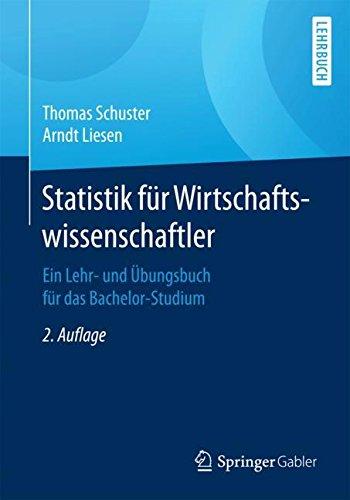 Statistik für Wirtschaftswissenschaftler: Ein Lehr- und Übungsbuch für das Bachelor-Studium