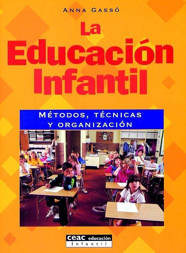 La educación infantil : métodos, técnicas y organización (Pedagogía, Band 1)