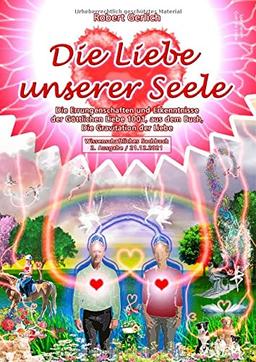 Die Liebe unserer Seele: Die Errungenschaften und Erkenntnisse der Göttlichen Liebe 1001, aus dem Buch, die Gravitation der Liebe