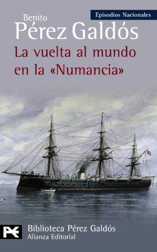 La vuelta al mundo en la Numancia (El Libro De Bolsillo - Bibliotecas De Autor - Biblioteca Pérez Galdós - Episodios Nacionales, Band 38)