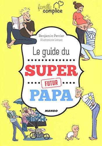 Le guide du super futur papa