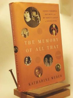 The Memory of All That: George Gershwin, Kay Swift, and My Family's Legacy of Infidelities