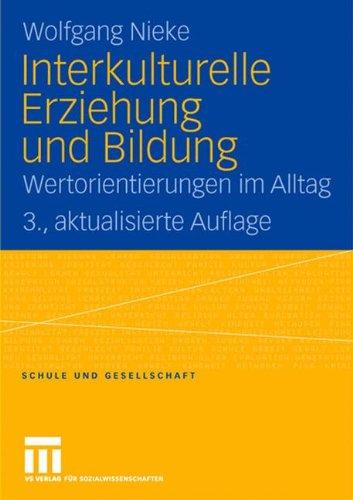 Interkulturelle Erziehung und Bildung: Wertorientierungen im Alltag (Schule und Gesellschaft) (German Edition)