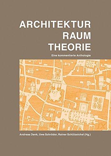 ARCHITEKTUR RAUM THEORIE: Eine kommentierte Anthologie