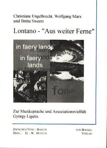 Lontano - "Aus weiter Ferne": Zur Musiksprache und Assoziationsvielfalt György Ligetis