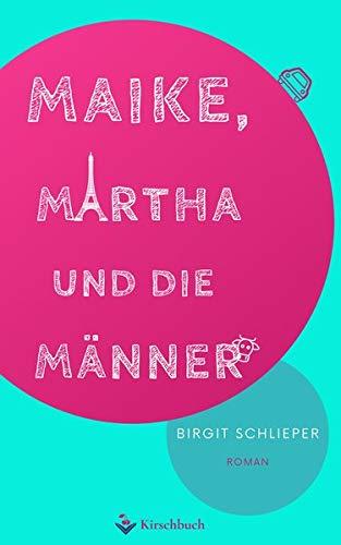 Maike, Martha und die Männer