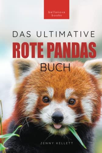 Rote Pandas: Das ultimative Buch: 100+ Fakten über Rote Pandas, Fotos, Quiz und Wortsucherätsel: 100+ Fakten über Rote Pandas, Fotos, Quiz und Wortsuchrätsel (Tierfaktenbücher für Kinder)