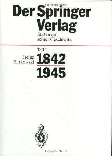 Der Springer-Verlag: Stationen seiner Geschichte: Teil 1: 1842-1945