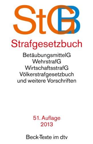 Strafgesetzbuch StGB: mit Einführungsgesetz, Völkerstrafgesetzbuch, Wehrstrafgesetz, Wirtschaftsstrafgesetz, Betäubungsmittelgesetz, ... Rechtsstand: 1. September 2012