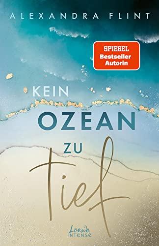 Kein Ozean zu tief (Tales of Sylt, Band 3): Erlebe das romantische Finale der Tales of Sylt von SPIEGEL-Bestsellerautorin Alexandra Flint