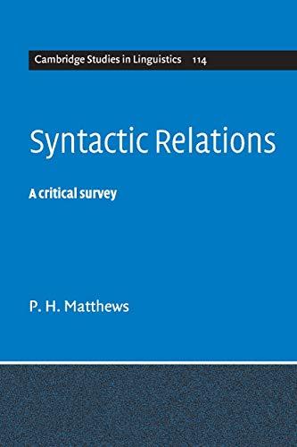 Syntactic Relations: A Critical Survey (Cambridge Studies in Linguistics, Band 114)