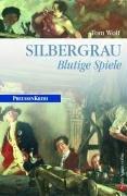 Silbergrau. Blutige Spiele.