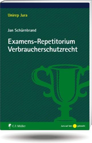 Examens-Repetitorium Verbraucherschutzrecht (Unirep Jura)