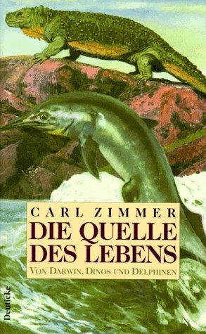 Die Quelle des Lebens. Von Darwin, Dinos und Delphinen