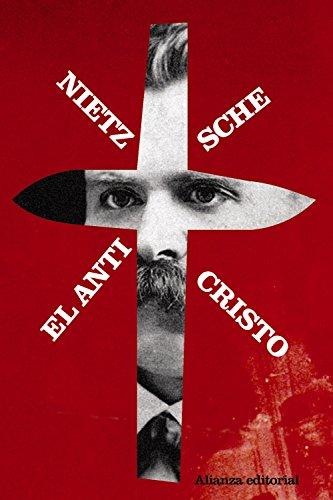 El anticristo : maldición sobre el cristianismo (El libro de bolsillo - Bibliotecas de autor - Biblioteca Nietzsche)