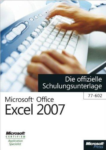 Microsoft Office Excel 2007 - Die offizielle Schulungsunterlage (77-602)