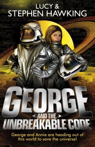 George and the Unbreakable Code (George's Secret Key to the Universe, Band 4)