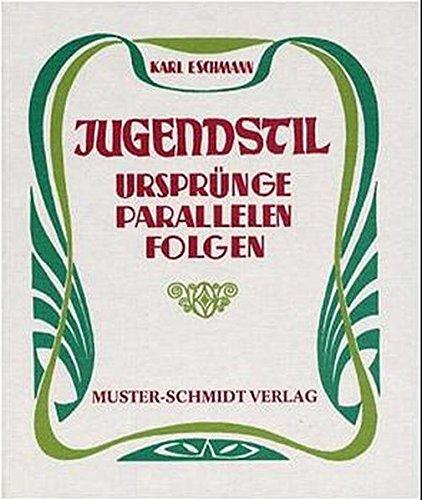 Jugendstil: Ursprünge, Parallelen, Folgen