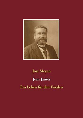 Jean Jaurès: Ein Leben für den Frieden