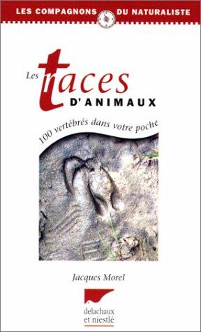 Les traces d'animaux : 2ème édition 1996 (Règne Animal)