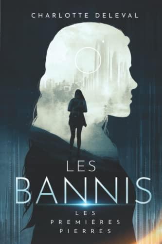 Les Bannis: Les premières pierres