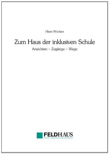 Zum Haus der inklusiven Schule: Ansichten - Zugänge - Wege