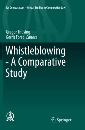 Whistleblowing - A Comparative Study (Ius Comparatum - Global Studies in Comparative Law, Band 16)