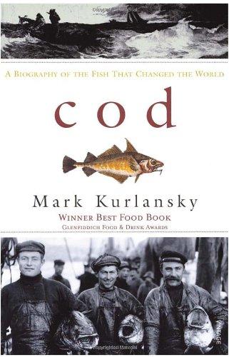 Cod: A Biography of the Fish That Changed the World