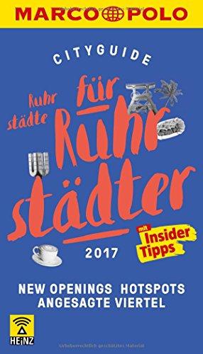 MARCO POLO Cityguide Ruhrstädte für Ruhrstädter 2017: Mit Insider-Tipps und Cityatlas. (MARCO POLO Cityguides)