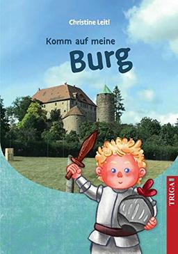 Komm auf meine Burg: Leben auf der Burg Colmberg