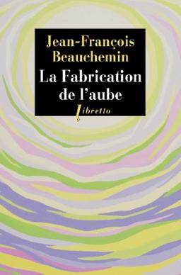 La fabrication de l'aube