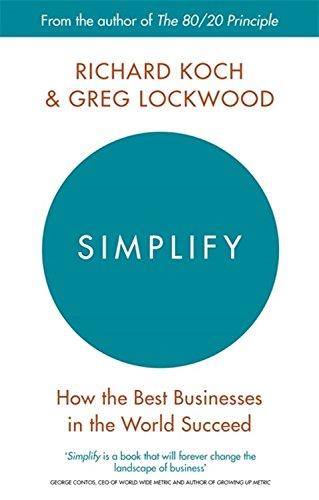 Simplify: How the Best Businesses in the World Succeed