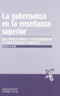 La gobernanza en la enseñanza superior : sus significados y su relevancia en una época de cambios (Educación Universitaria)