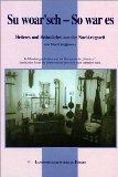 Su woar'sch. So war es: Heiteres und Besinnliches aus der Nachkriegszeit. In Mundart geschrieben und ins Hochdeutsche 'übersetzt', damit jeder Leser die liebenswerten Episoden auch verstehen kann