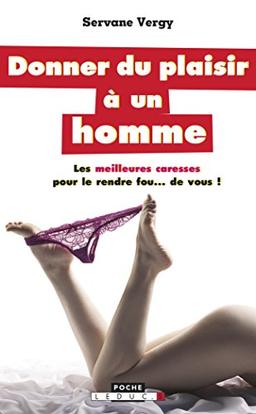 Donner du plaisir à un homme : les meilleurs conseils pour maîtriser l'art des caresses exquises