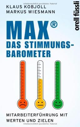 MAX - das Stimmungsbarometer: Mitarbeiterführung mit Werten und Zielen