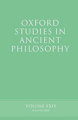 Oxford Studies in Ancient Philosophy: Volume XXIX: Winter 2005 (v. 29)