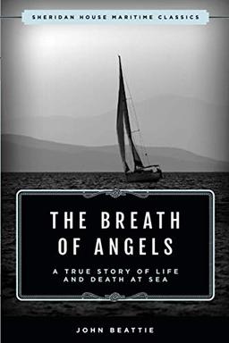 The Breath of Angels: A True Story of Life and Death at Sea