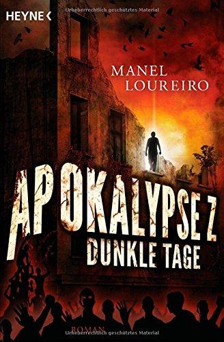 Apokalypse Z - Dunkle Tage: Roman